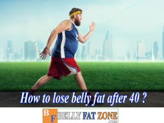 How to Lose Belly Fat After 40?