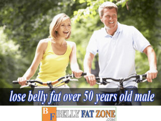 How To Lose Belly Fat Over 50 Years Old Male?