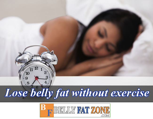 How to Lose Belly Fat Without Exercise?