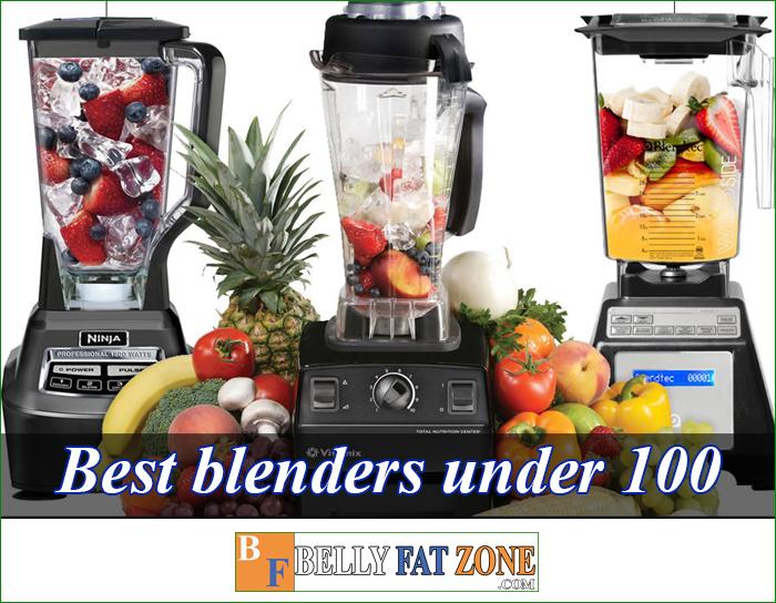 Top Best Blenders Under 100 - Can Help You Be a Good Homemaker