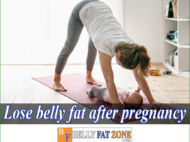 How To Lose Belly Fat After Pregnancy? To Wear Bikini This Summer