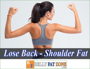 The Fastest Way to Lose Back and Shoulder Fat “is easy”
