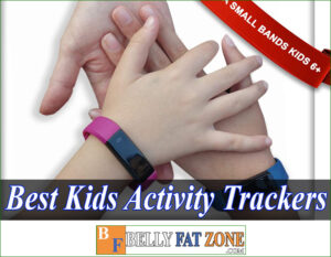 Top Best Kids Activity Trackers 2022
