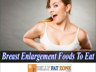 Top 17 Breast Enlargement Foods To Eat Help You Have a Sexy Appearance