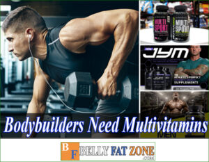 Do Bodybuilders Need Multivitamins? What Is The Effect Of Vitamins In The Gym?