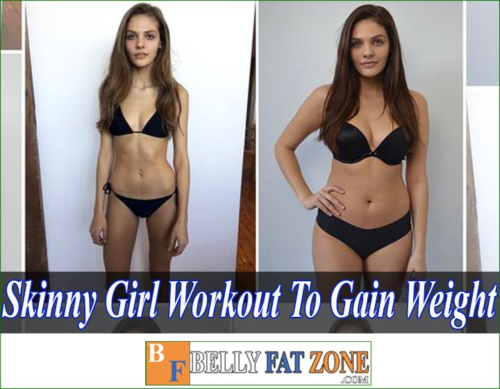 Skinny girl workout schedule to gain weight Efficient and safe