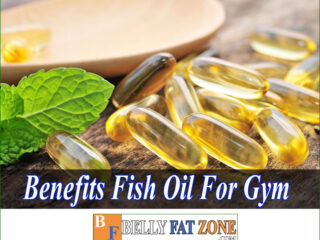 Benefits of Fish Oil Capsules for Gym – You Should Know To Avoid Mistake In Use