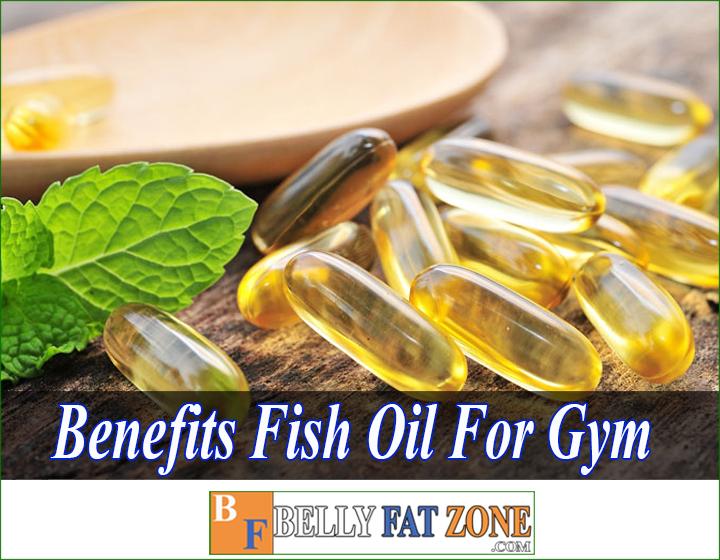 Benefits of Fish Oil Capsules for Gym - You Should Know To Avoid Mistake In Use