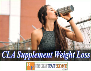 Top 19 Best CLA Supplement for Weight Loss 2022
