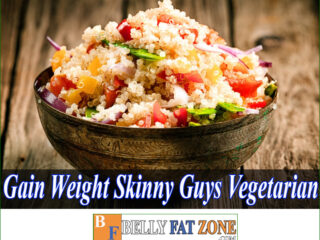 How to Gain Weight for Skinny Guys Vegetarian?