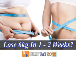 How to Lose 6kg In 1 – 2 Weeks? Are These Methods Really Effective?
