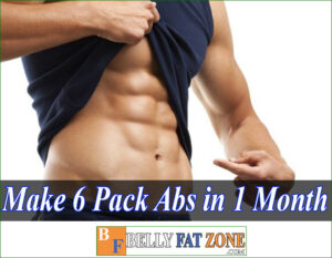 How to Make 6 Pack Abs in 1 Month at Home?