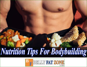 Top 12 Nutrition Tips For Bodybuilding Increase Muscle and Lose Fat