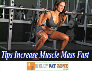 Top 13 Tips to Increase Muscle Mass Fast – You Need To Know to Avoid Mistake Make Slow