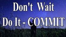 Don’t Just Dream | Don’t just Wait – Do It and Commit