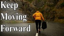 Keep Moving Forward  – Life Will Yield To You