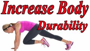 Exercises To Increase Body Durability to Reduce Belly Fat