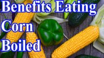 Benefits of Eating Corn Boiled? Why do many people choose corn?