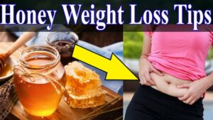 Honey For Beautiful Weight Loss Tips You Should Know | BellyFatZone