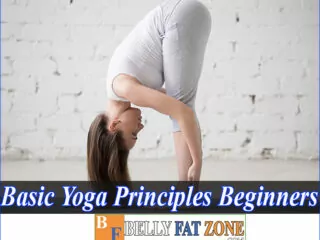 Basic Yoga Principles For Beginners And Big Mistakes To Avoid Immediately