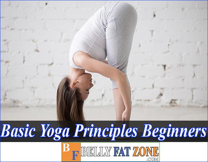 Basic Yoga Principles For Beginners And Big Mistakes To Avoid Immediately
