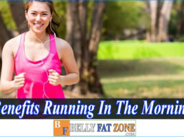 Benefits Of Running in The Morning – You won’t want to Waste This Time In Your Bed Anymore