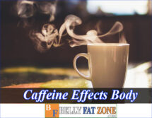 Caffeine Effects on The Body – Know to use Wisely