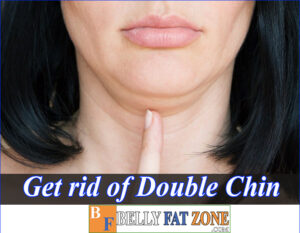 The Cheapest Way To Get Rid Of A Double Chin Without Exercise After Lose Belly Fat
