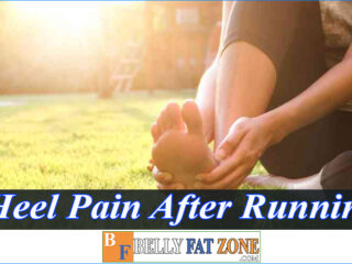 How to Relieve Heel Pain After Running? You Should Know This Before Running