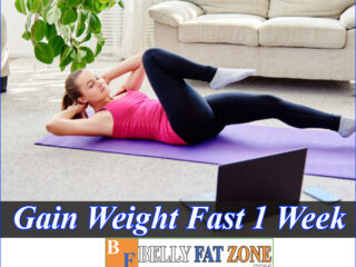 How To Gain Weight Fast in 1 Week for Females – Male?