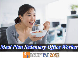 Meal Plan For A Sedentary Office Worker Does Not Gain Weight And Keeps You Energized