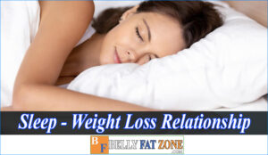 Sleep And Weight Loss Relationship – What To Drink to Lose Weight Overnight?