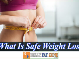 What Is Safe Weight Loss? Are You Doing The Right Thing?
