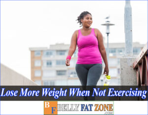 Why Do I Lose More Weight When Not Exercising? – Exercise is The Divine Method?