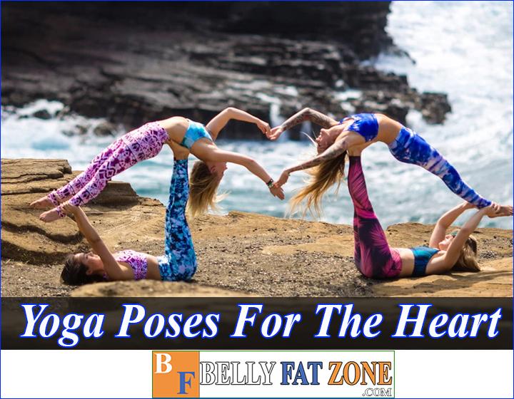 Yoga Poses For The Heart - You Should Practice Every Day To Be Most Effective